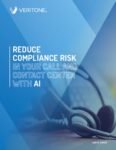 Reduce Compliance Risk in Your Call and Contact Center With AI