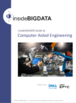 insideBIGDATA Guide to Computer Aided Engineering – Part 2